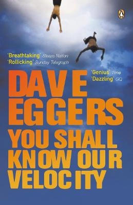 You Shall Know Our Velocity - Dave Eggers