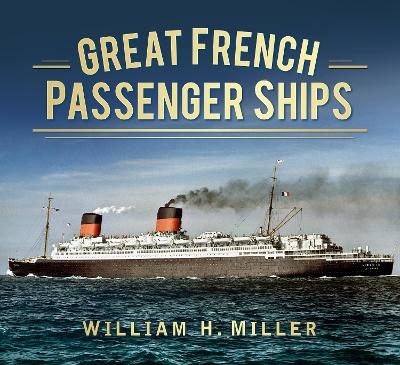 Great French Passenger Ships - William H. Miller