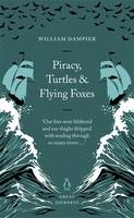 Piracy, Turtles and Flying Foxes - William Dampier, Walter Henry Bates