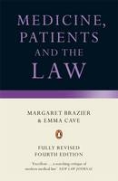 Medicine, Patients and the Law - Margaret Brazier, Emma Cave