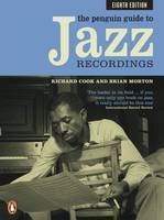 The Penguin Guide to Jazz Recordings - Richard Cook, Brian Morton