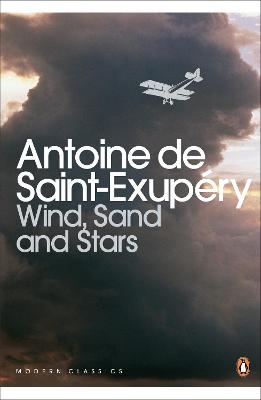 Wind, Sand and Stars - Antoine Saint-Exupery