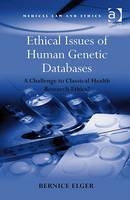 Ethical Issues of Human Genetic Databases -  Bernice Elger