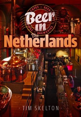 Beer in the Netherlands - Tim Skelton