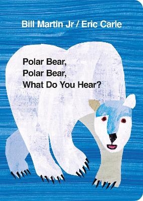 Polar Bear, Polar Bear, What Do You Hear? - Mr Bill Martin Jr, Eric Carle