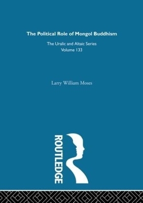 The Political Role of Mongol Buddhism - Larry W. Moses