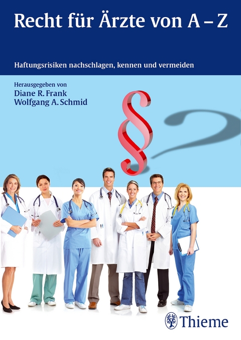 Recht für Ärzte von A-Z - Diane R. Frank, Wolfgang A. Schmid