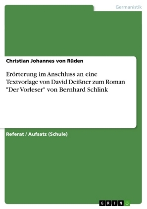 Erörterung im Anschluss an eine Textvorlage von David Deißner zum Roman "Der Vorleser" von Bernhard Schlink - Christian Johannes von Rüden