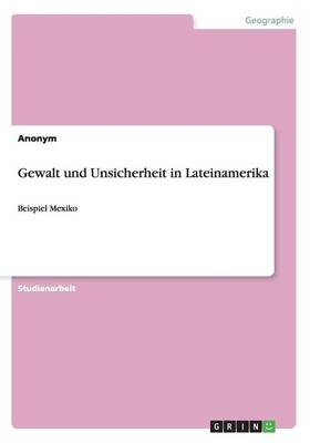 Gewalt und Unsicherheit in Lateinamerika