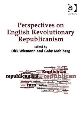 Perspectives on English Revolutionary Republicanism -  Dirk Wiemann