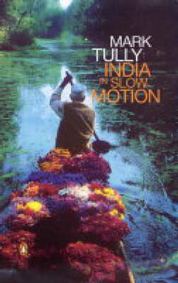 India in Slow Motion - Tully Mark