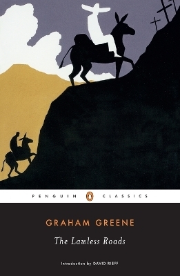 The Lawless Roads - Graham Greene