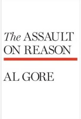 The Assault on Reason - Al Gore