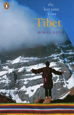 The Last Time I Saw Tibet - Bimal Dey