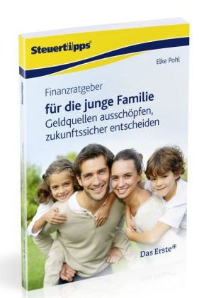 Finanzratgeber für die junge Familie - Elke Pohl