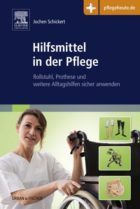 Hilfsmittel in der Pflege -  Jochen Schickert