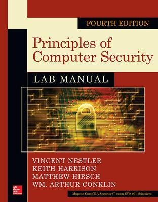 Principles of Computer Security Lab Manual, Fourth Edition - Vincent Nestler, Keith Harrison, Matthew Hirsch, Wm. Arthur Conklin