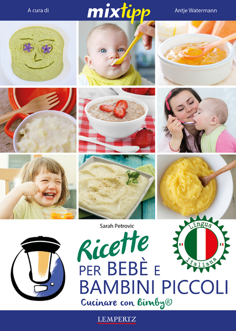 MIXtipp: Ricette per Bebé e Bambini Piccoli (italiano) - Sarah Petrovic