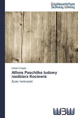 Alfons Paschilke ludowy rzeÂ¿biarz Kociewia - Izabela CzogaÂ¿a