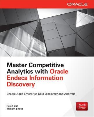 Master Competitive Analytics with Oracle Endeca Information Discovery - Helen Sun, William Smith