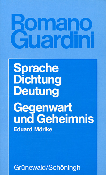 Sprache - Dichtung - Deutung /Gegenwart und Geheimnis - Romano Guardini