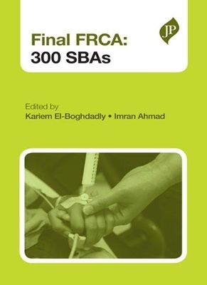 Final FRCA: 300 SBAs - Kariem El-Boghdadly, Imran Ahmad