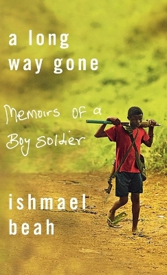 A Long Way Gone - Ishmal Beah