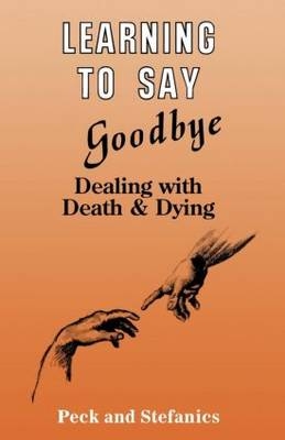 Learning To Say Goodbye - Rosalie Peck, Charlotte Stefanics