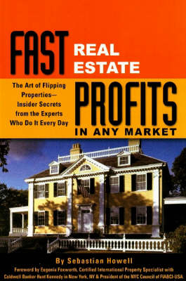 Fast Real Estate Profits in Any Market - Sebastian Howell