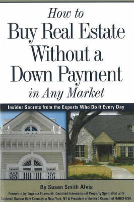 How to Buy Real Estate Without a Down Payment in Any Market - Susan Smith Alvis