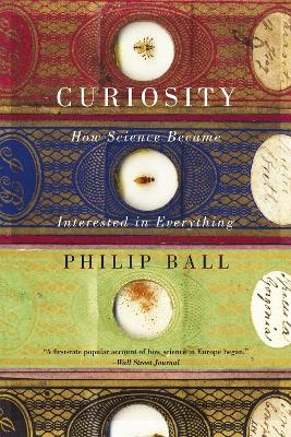 Curiosity - Philip Ball