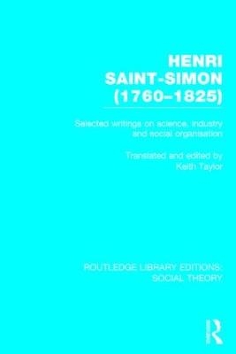 Henri Saint-Simon, (1760-1825) (RLE Social Theory)