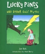 Lucky Pants and Other Golf Myths - Joe Kohl