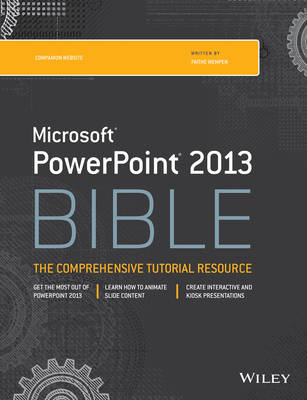 Microsoft Powerpoint 2013 Bible - Faithe Wempen