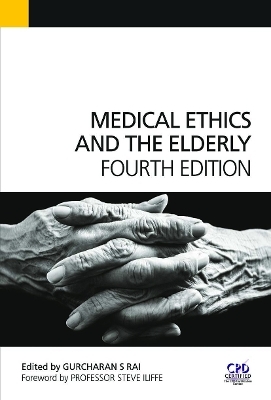 Medical Ethics and the Elderly - Gurchuran Rai