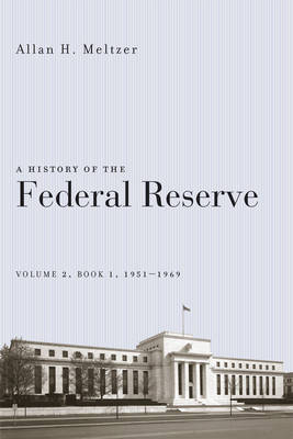 A History of the Federal Reserve - Allan H. Meltzer