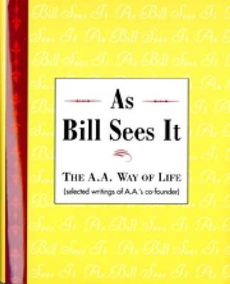 As Bill Sees It - Bill W.