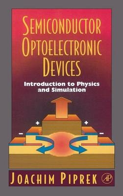 Semiconductor Optoelectronic Devices - Joachim Piprek