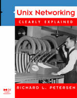 Unix Networking Clearly Explained - Richard Petersen