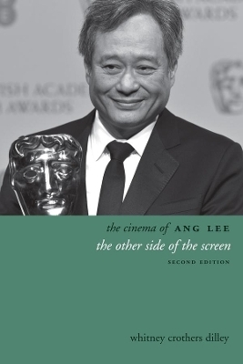 The Cinema of Ang Lee - Whitney Crothers Dilley