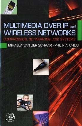 Multimedia over IP and Wireless Networks - 