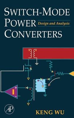 Switch-Mode Power Converters - Keng C. Wu