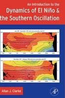 An Introduction to the Dynamics of El Nino and the Southern Oscillation - Allan J. Clarke