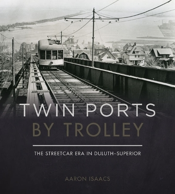 Twin Ports by Trolley - Aaron Isaacs