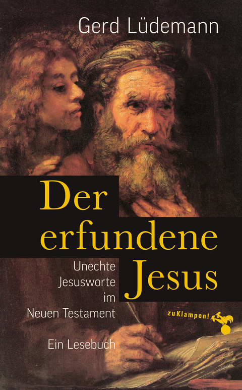 Der erfundene Jesus - Gerd Lüdemann