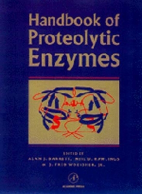 Handbook of Proteolytic Enzymes - Alan John Barrett,  etc., Neil D. Rawlings, J. Fred Woessner Jr