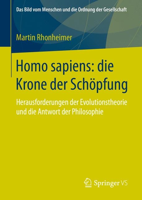 Homo sapiens: die Krone der Schöpfung - Martin Rhonheimer