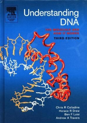 Understanding DNA - Chris R. Calladine, Horace Drew, Ben Luisi, Andrew Travers