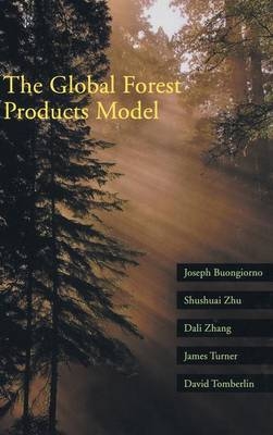 The Global Forest Products Model - Joseph Buongiorno, Shushuai Zhu, Dali Zhang, James Turner, David Tomberlin