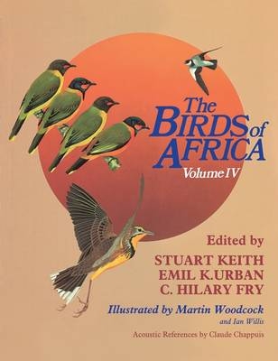 The Birds of Africa, Volume IV - Stuart Keith, Emil K. Urban, C. Hilary Fry